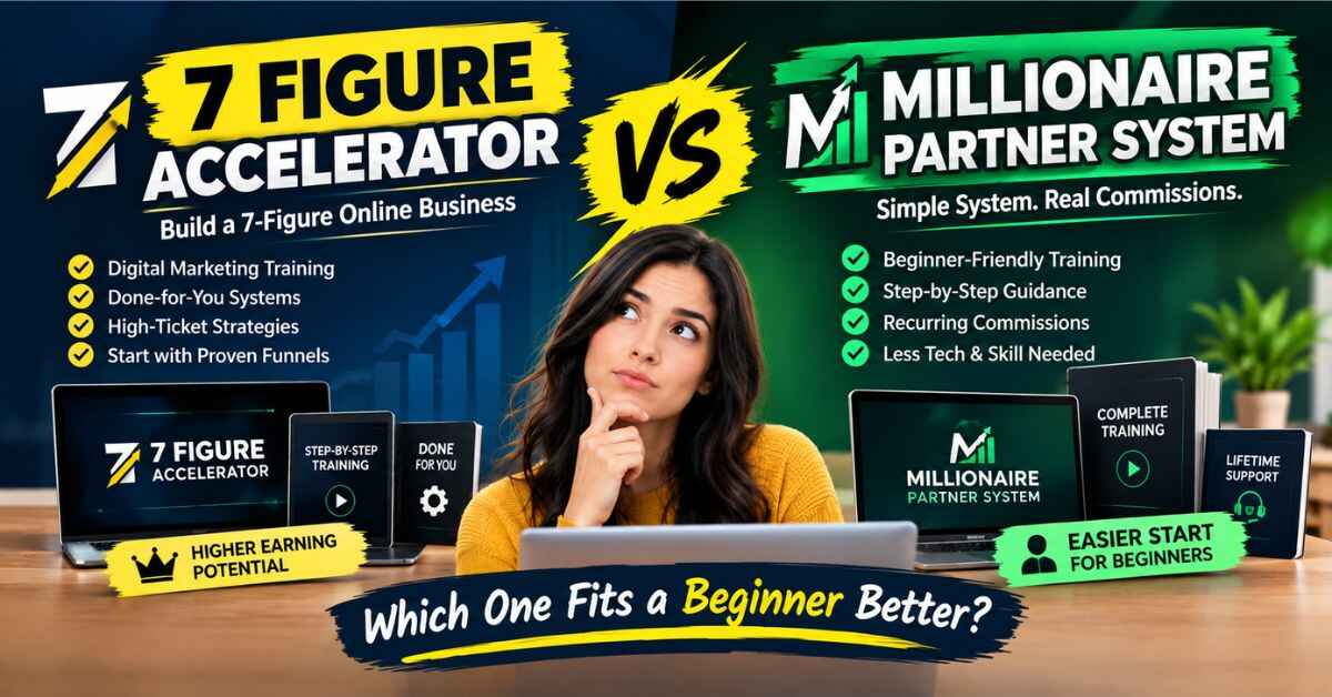 7 Figure Accelerator vs Millionaire Partner System
